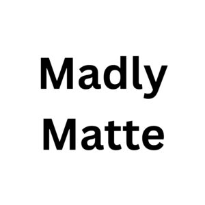 Madly Matte