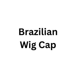 Brazilian Wig Cap